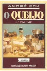 Queijo, O Vol. I